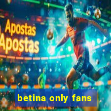 betina only fans